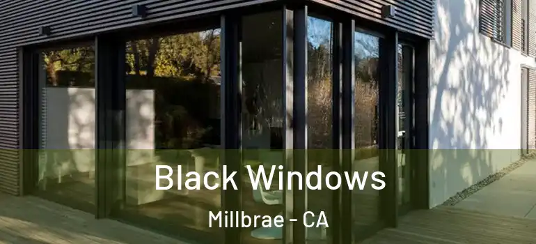  Black Windows Millbrae - CA