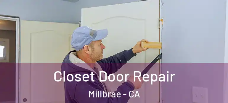 Closet Door Repair Millbrae - CA