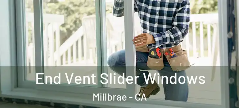  End Vent Slider Windows Millbrae - CA