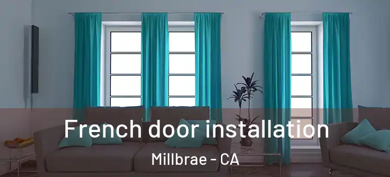  French door installation Millbrae - CA