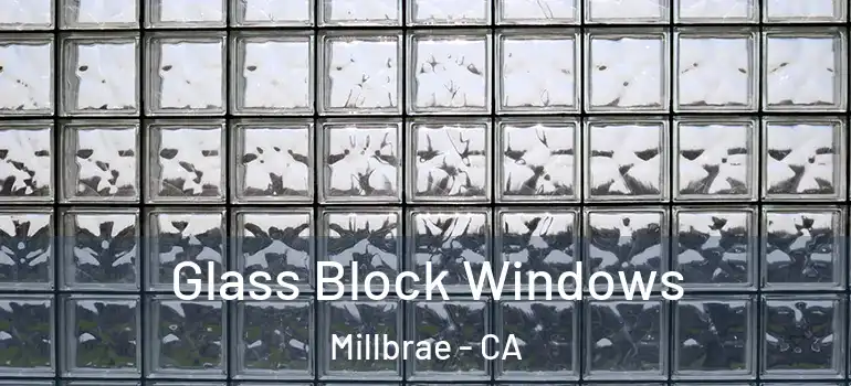  Glass Block Windows Millbrae - CA