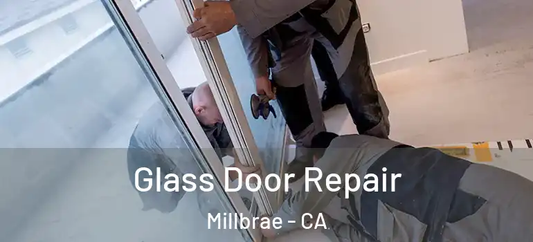  Glass Door Repair Millbrae - CA