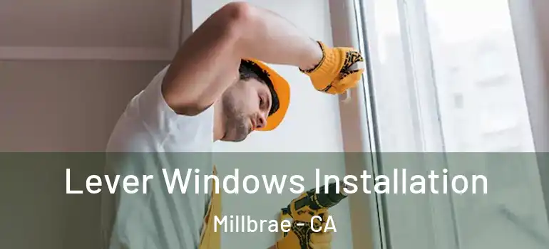  Lever Windows Installation Millbrae - CA