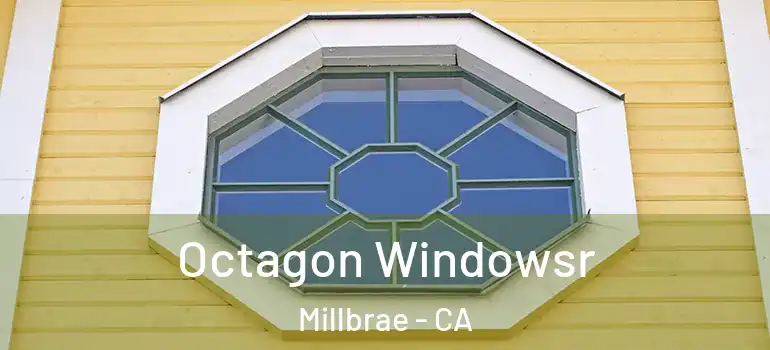  Octagon Windowsr Millbrae - CA