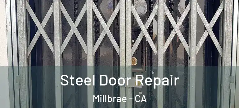  Steel Door Repair Millbrae - CA