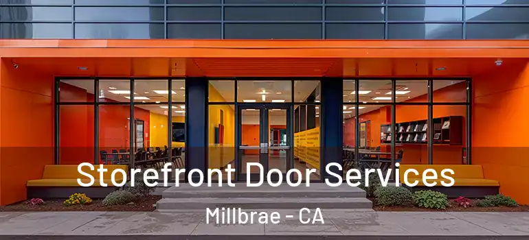  Storefront Door Services Millbrae - CA