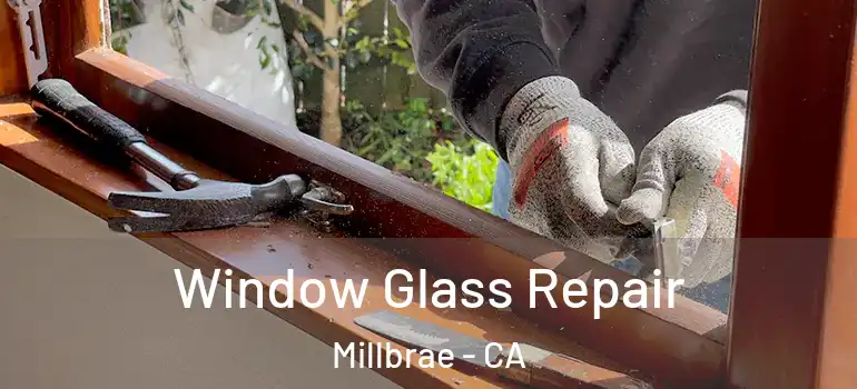 Window Glass Repair Millbrae - CA