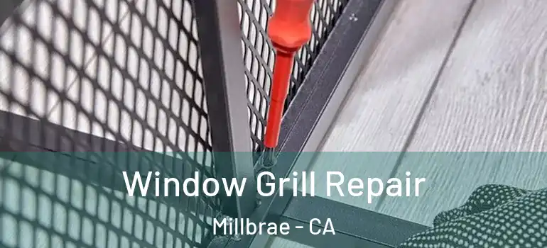 Window Grill Repair Millbrae - CA