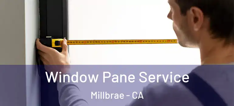  Window Pane Service Millbrae - CA